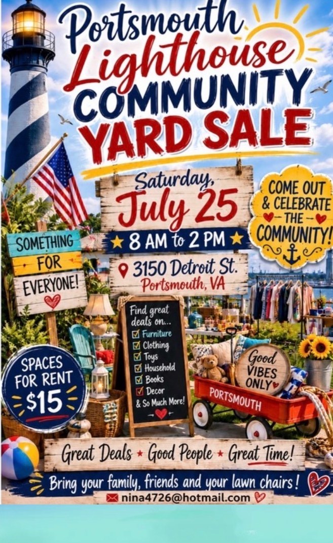 Portsmouth Lighthouse Community Yard Sale — Saturday July 25, 8 AM to 2 PM, 3150 Detroit St, Portsmouth VA. Spaces for rent $15.